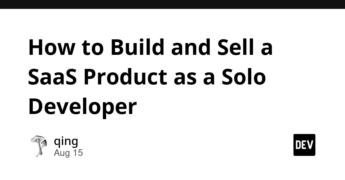 Building and Selling a Solo SaaS Product