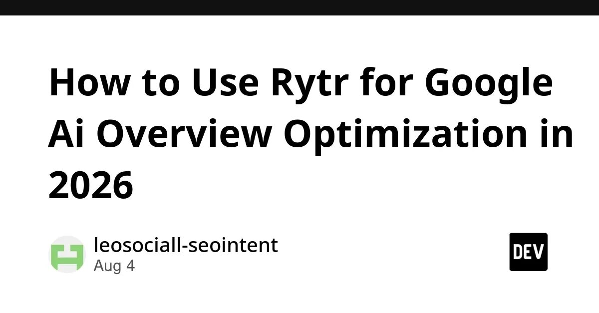 Google AI Overview Optimization using Rytr