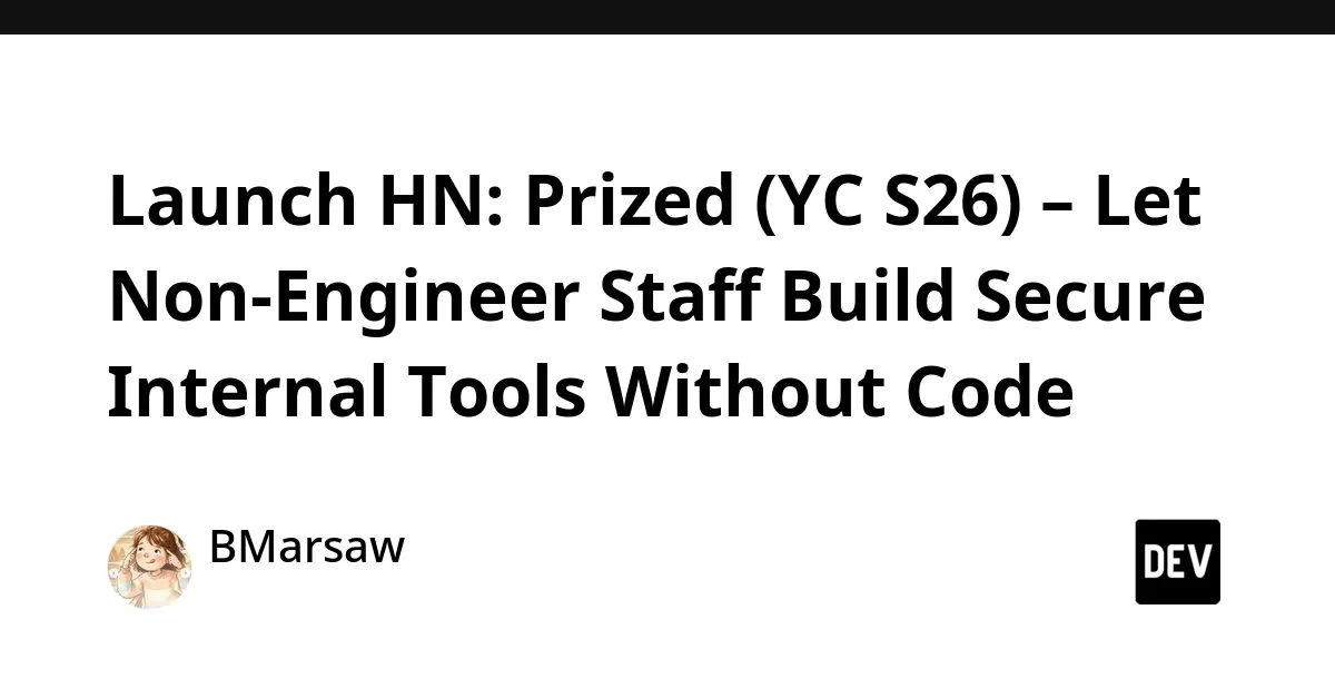 Building and Selling Internal Tools as a Service (using Prized)